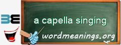 WordMeaning blackboard for a capella singing